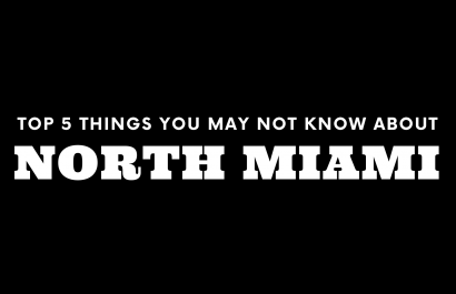 Top 5 Things You May Not Know About North Miami